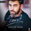 Is This Love?: Everlasting Ink, Book 2 Audiobook