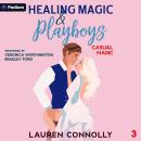 Healing Magic & Playboys: Casual Magic, Book 3 Audiobook