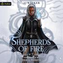 Shepherds of Fire: Rulers of Tarmigan, Book 2 Audiobook
