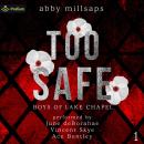 Too Safe: Boys of Lake Chapel, Book 1 Audiobook
