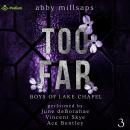 Too Far: Boys of Lake Chapel, Book 3 Audiobook
