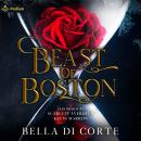 Beast of Boston: A Mafia Fairy Tale Retelling Audiobook