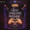 Court of Dragons and Ashes: The Dragon Crown Series, Book 3 Audiobook