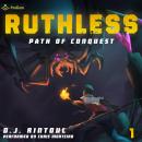Path of Conquest: An Apocalypse LitRPG: Ruthless, Book 1 Audiobook