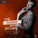 The Pucking Wrong Rookie: The Pucking Wrong Series, Book 5 Audiobook