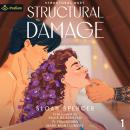 Structural Damage: Structural Duet, Book 1 Audiobook