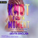 Knot for a Moment: A Slate City Omegaverse Standalone Audiobook