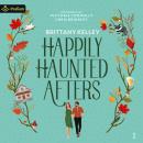 Happily Haunted Afters: Happily Haunted Afters, Book 1 Audiobook