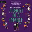 A Ghost of a Chance: Happily Haunted Afters, Book 2 Audiobook