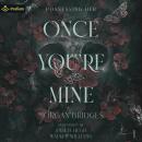 Once You're Mine: Possessing Her, Book 1 Audiobook