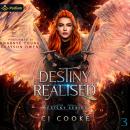 Destiny Realised: Destiny Series, Book 3 Audiobook