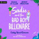 Sadie and the Bad Boy Billionaire: Oakley Island Romcoms, Book 3 Audiobook