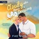 Cloudy with a Chance of Bad Decisions Audiobook