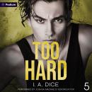 Too Hard: Hayes Brothers, Book 5 Audiobook