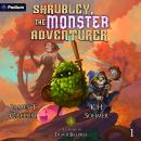 Shrubley, the Monster Adventurer: Shrubley, the Monster Adventurer, Book 1 Audiobook