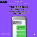 The Amazing Alpha Tau Romeo and Juliet Project: Alpha Tau, Book 4 Audiobook