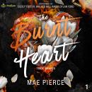 The Burnt Heart: Toxic Hearts, Book 1 Audiobook