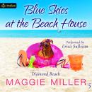 Blue Skies at the Beach House: Diamond Beach, Book 5 Audiobook