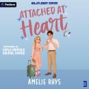 Attached at Heart: Wildflower Series, Book 3 Audiobook