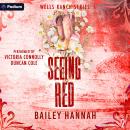 Seeing Red: Wells Ranch Series, Book 2 Audiobook