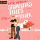 Strawberry Fields for Never: Sweet as Sugar Maple, Book 1 Audiobook
