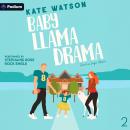 Baby Llama Drama: Sweet as Sugar Maple, Book 2 Audiobook