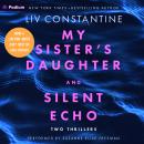 My Sister's Daughter and Silent Echo: Two Thrillers Audiobook