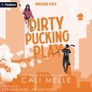 Dirty Pucking Play: Orchid City, Book 4 Audiobook