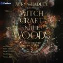 Witchcraft in the Woods: Where the Wild Things Grow, Book 3 Audiobook