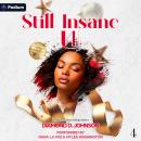 Still Insane 4 U: Insane 4 U, Book 4 Audiobook