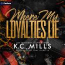 Where My Loyalties Lie Audiobook