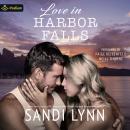 Love in Harbor Falls: Harbor Falls Series, Book 1 Audiobook