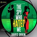 The Spy Who Hated Me: A James Flynn Escapade, Book 5 Audiobook