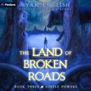 Subtle Powers: A High Fantasy Adventure: The Land of Broken Roads, Book 3 Audiobook