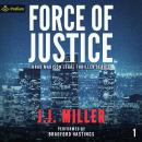 Force of Justice: Brad Madison Legal Thriller Series, Book 1 Audiobook