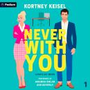 Never with You: Always Say Never, Book 1 Audiobook