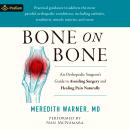 Bone on Bone: An Orthopedic Surgeon's Guide to Avoiding Surgery and Healing Pain Naturally Audiobook