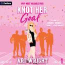 Knot Her Goal: MVP: Most Valuable Pack, Book 1 Audiobook