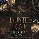 Haunted Love: A Dark Romance Audiobook