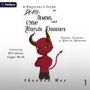 A Beginner's Guide to Death, Demons, and Other Afterlife Disasters: Demonic Disasters and Afterlife Adventures, Book 1 Audiobook