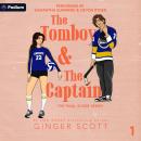 The Tomboy and the Captain: The Final Score Series, Book 1 Audiobook