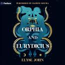 Orphia and Eurydicius Audiobook