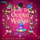 How to Outwit a Wizard: Seven Suitors for Seven Witches, Book 2 Audiobook