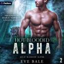 Hot-Blooded Alpha: Cold-Blooded Alpha, Book 2 Audiobook