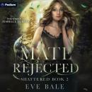 Shattered: Mate Rejected, Book 2 Audiobook