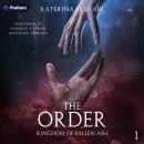 The Order: Kingdom of Fallen Ash: The Order Series, Book 1 Audiobook