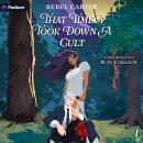 That Time I Took Down a Cult: That Time I Took Down a Cult, Book 1 Audiobook
