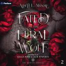 Fated to the Feral Wolf: The Hunted Omegas, Book 2 Audiobook