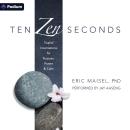 Ten Zen Seconds: Twelve Incantations for Purpose, Power, and Calm Audiobook
