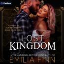 Lost Kingdom: An Underbelly Enchanted Standalone Audiobook